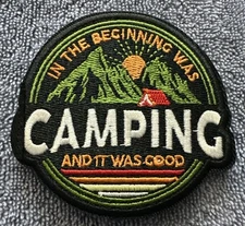 IN THE BEGINNING WAS CAMPING AND IT WAS GOOD 3x3 Embroidered Morale Patch New