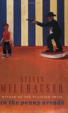 In the Penny Arcade by Steven Millhauser