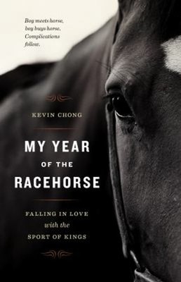 My Year of the Racehorse : Falling in Love with the Sport of King