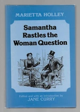 SAMANTHA RASTLES THE WOMAN QUESTION Marietta Holley Jane Curry FEMINISM Suffrage