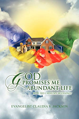 God Promises Me Abundant Life: How Did I Miss My Blessi -  NEW Claudia Jackson 2