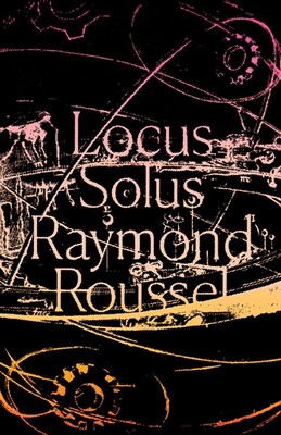 Locus Solus by Roussel