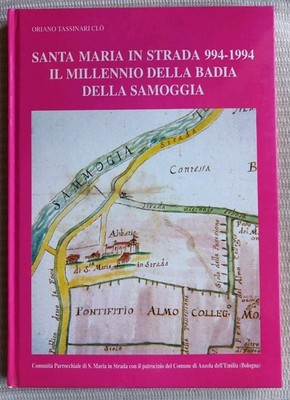 SANTA MARIA IN ROAD 994-1994. Das Jahrtausend der Abtei von SAMOGGIA. Bologna