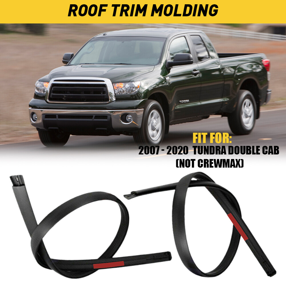For 2007-2020 TOYOTA TUNDRA BLACK ROOF TOP TRIM MOLDING KIT LEFT & RIGHT PAIR S