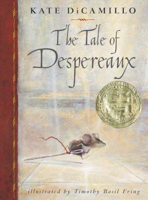 The Tale of Despereaux: Being the Story of a Mouse, a Princess, Some Soup,...