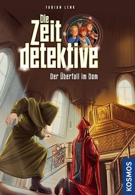 Die Zeitdetektive, 10, Der Überfall im Dom Ein spannender Krimi aus dem Mitte...