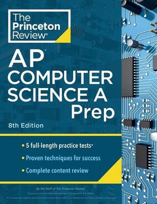 Princeton Review AP Computer Science A Prep, 2024: 5 Practice Tests + Complete C