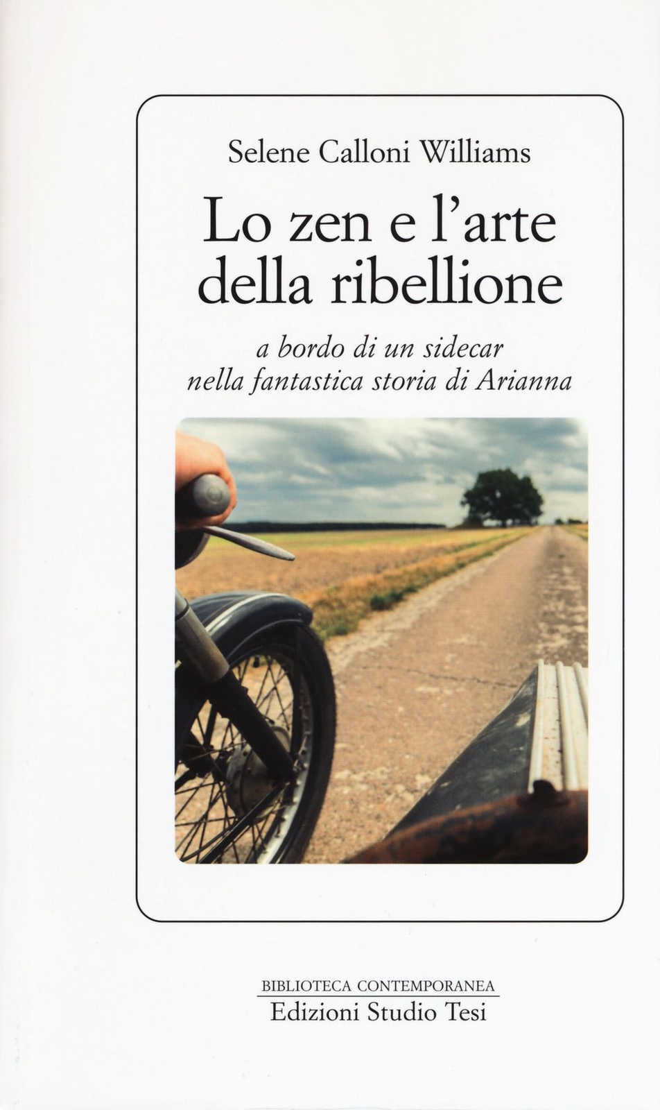 Libri Calloni Williams Selene - Lo Zen E L'arte Della Ribellione A Bordo Di Un S