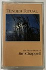 Tender Ritual the Piano Music of Jim Chappell Cassette Tape SW18