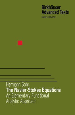 The Navier-Stokes Equations An Elementary Functional Analytic Approach Sohr Buch
