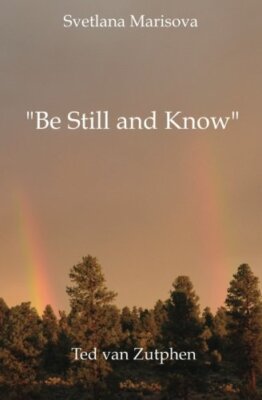 ''Be Still and Know'': a journey through love in , Marisova, Van-Zutphen, Wils-,