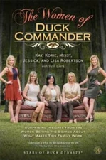 The Women of Duck Commander: Surprising Insights from the Women Behind th - GOOD