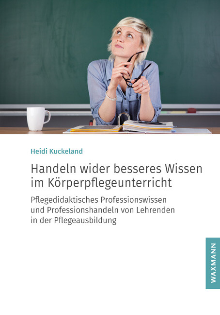 Heidi Kuckeland / Handeln Wider Besseres Wissen Körperpflegeunterricht