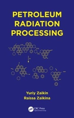 Petroleum Radiation Processing - 9781466593107