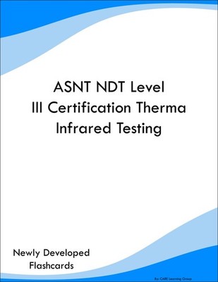 ASNT NDT Level III Certification Therma Infrared Testing Prep Flashcards