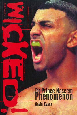 Wicked! The Prince Naseem Phenomenom - [Robson Books]