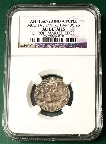 AH 1158 28 INDIA SILVER RUPEE MUGHAL EMPIRE AU DETAIL SHROFF MARKED EDGE AUCTION