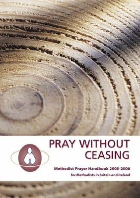 Pray Without Ceasing: Methodist Prayer Handbook 2005-2006 for Met by  1858522889