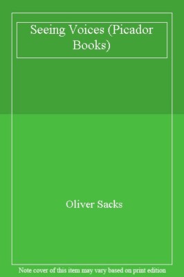 Seeing Voices (Picador Books) By OLIVER SACKS
