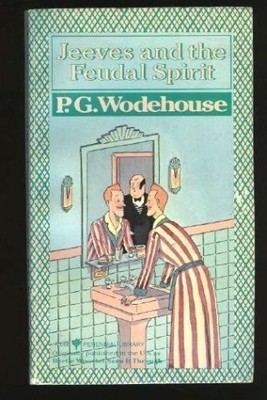 Jeeves and the Feudal Spirit (Peren..., Wodehouse, P. G