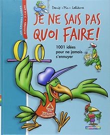 Je ne sais pas quoi faire ! : 1001 Idées pour ne ja... | Buch | Zustand sehr gut