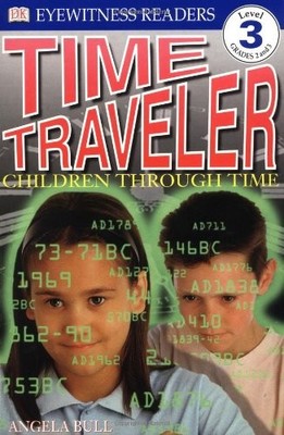 Time Traveler (DK Reader - Level 3 (Quality)),Angela Bull,DK Pub