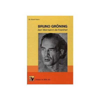Bruno Gröning - Sein Wort bannt die Krankheit, Dr. Horst Mann