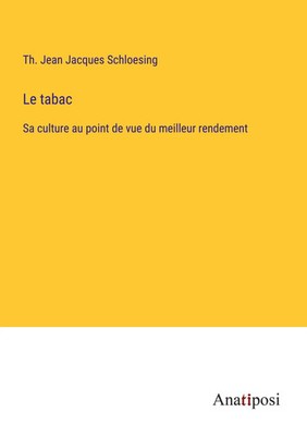 Le tabac Sa culture au point de vue du meilleur rendement Schloesing Taschenbuch
