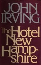 The Hotel New Hampshire - Hardcover By Irving, John - GOOD