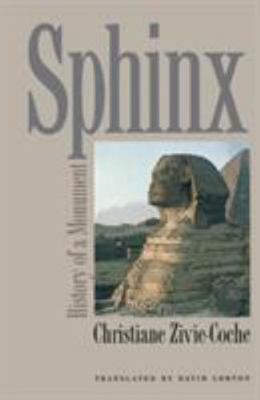 Sphinx: History of a Monument by Zivie-Coche, Christiane