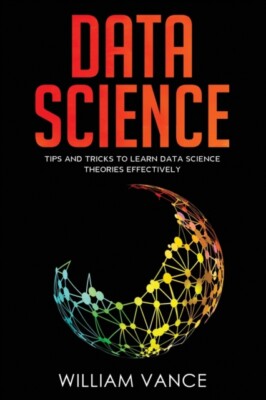 Vance - Data Science  Tips and Tricks to Learn Data Science Theories E - X555z