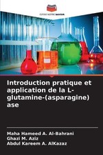 Introduction pratique et application de la L-glutamine-(asparagine) ase by Maha 