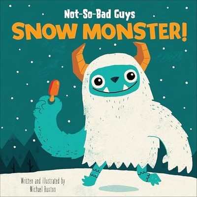 Not-So-Bad Guys Snow Monster! (Sunbird Picture Books Se -  NEW Michael Buxton 20