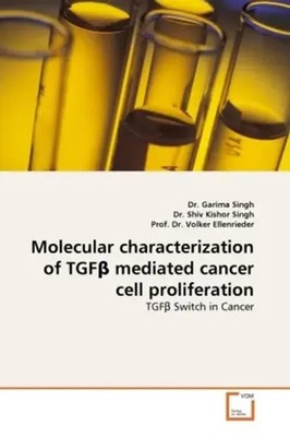 Garima Singh (u. a.) | Molecular characterization of TGF mediated cancer cell...