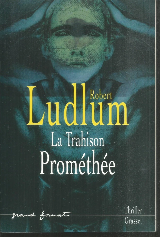 La Trahison Prométhée.Robert LUDLUM.Grasset Thriller CVa - Photo 1/1