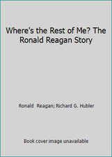 Where's the Rest of Me? The Ronald Reagan Story