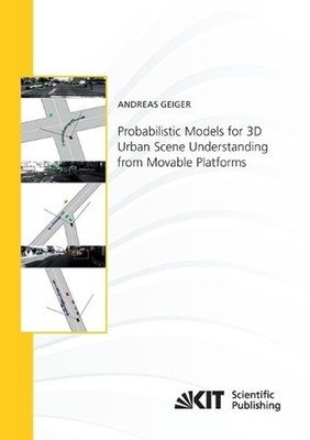 Probabilistic Models for 3D Urban Scene Understanding from Movable Platforms by 