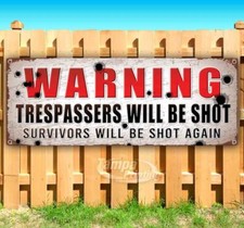 WARNING TRESPASSERS WILL BE SHOT Advertising Vinyl Banner Flag Sign USA