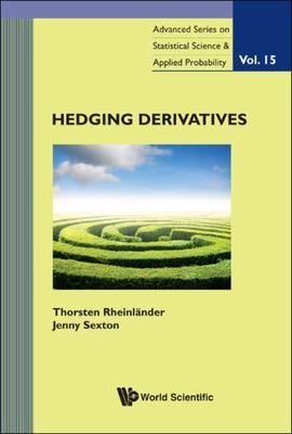 HEDGING DERIVATIVES (Advanced Statistical Science and Applied Probability), Rhei