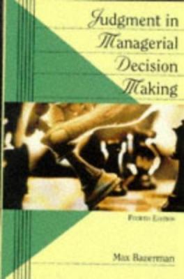 Judgment in Managerial Decision Making - 0471178071, paperback, Max H Bazerman