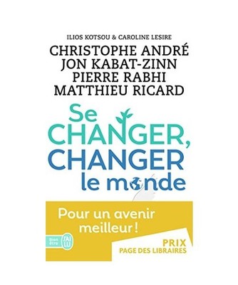 Se changer, changer le monde: Des solutions concrètes pour mieux vivre ensemble