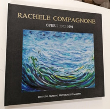 RACHELE COMPAGNONE opere 1975-1991 Ist. Grafico Editoriale Italiano