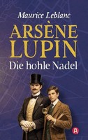Lupin. Die Hohle Nadel. Detektivroman. Maurice Leblanc Maurice Leblanc