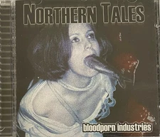 NORTHERN TALES - Bloodporn Industries CD 2002 TTS AS NEW! MC1
