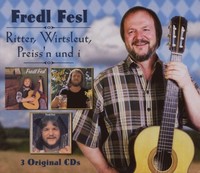 Fredl Fesl: Ritter, Wirtsleut, Preiss´N Und I (3 Original-Cds) - Ariola