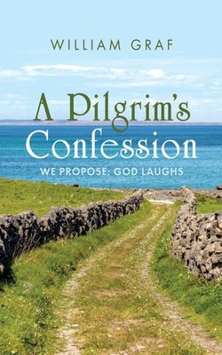 William Graf A Pilgrim's Confession (Hardback)