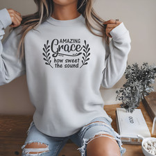 Amazing Grace Christian Cotton blend womans Sweatshirt. Faith Sweatshirt