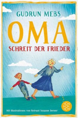 »Oma!«, schreit der Frieder