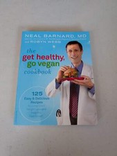 The Get Healthy, Go Vegan Cookbook: 125 Easy and Delicious Recipes to Jump-Start