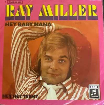 Ray Miller - Hey Baby Nana - Hey hey Teeny  - Single 7'' Vinyl EMI 1C006-29879